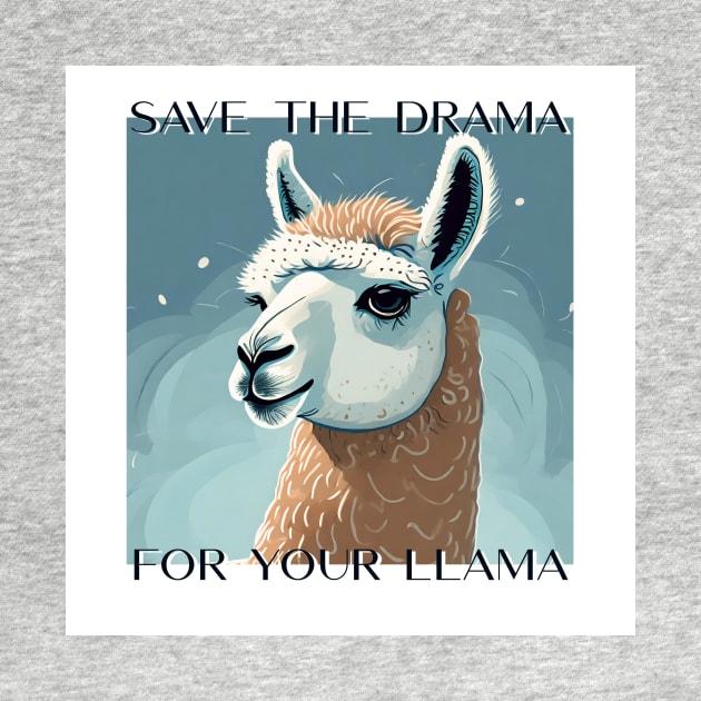 Save the Drama for your LLAMA! by PixelTim